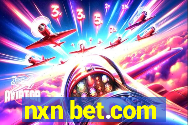 nxn bet.com